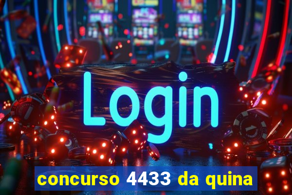 concurso 4433 da quina